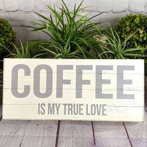 COFFEE IS MY TRUE LOVE Farmhouse Rustic Wood Wall Decorative Sign
